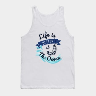 Life is better at the ocean Tank Top